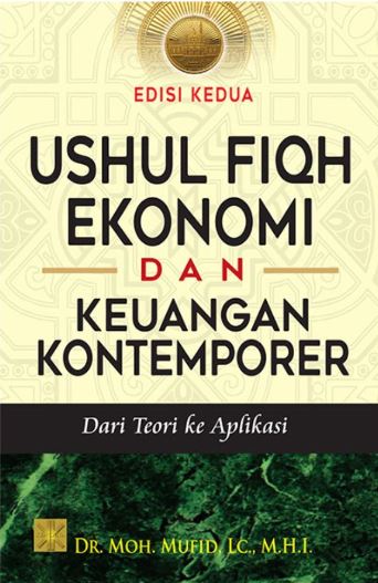 Ushul Fiqh Ekonomi dan Keuangan Kontemporer Dari Teori ke Aplikasi