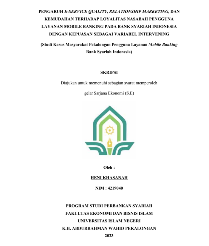 Pengaruh E-Service Quality, Relationship Marketing dan Kemudahan terhadap Loyalitas Nasabah Pengguna Layanan Mobile Banking Bank Syariah Indonesia dengan Kepuasan sebagai Variabel Intervening (Studi Kasus Masyarakat Pekalongan Pengguna Layanan Mobile Banking Bank Syariah Indonesia)