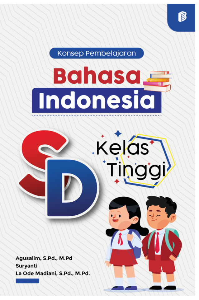 Konsep Pembelajaran Bahasa Indonesia SD Kelas Tinggi