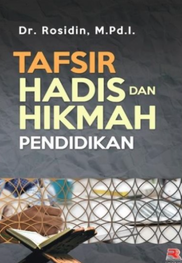 Tafsir Hadis Dan Hikmah Pendidikan