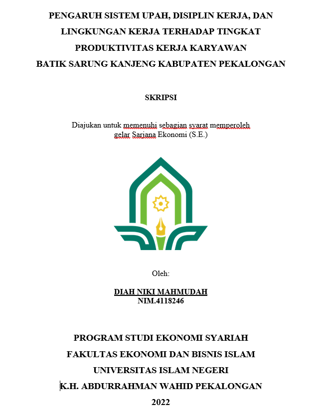 Pengaruh Sistem Upah, Disiplin Kerja, Dan Lingkungan Kerja Terhadap Tingkat Produktivitas Kerja Karyawan Batik Sarung Kanjeng Kabupaten Pekalongan