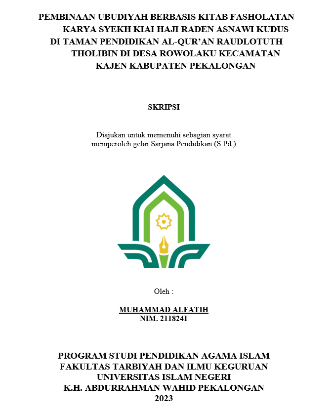 Pembinaan Ubudiyah Berbasis Kitab Fasholatan Karya Syekh Kiai Haji Raden Asnawi Kudus di Taman Pendidikan Al-Qur'an Raudlotuth Tholibin di Desa Rowolaku Kecamatan Kajen Kabupaten Pekalongan