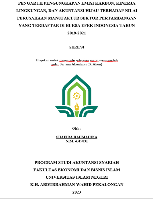 Pengaruh Pengungkapan Emisi Karbon , Kinerja Lingkungan, dan Akuntansi Hijau terhadap Nilai Perusahaan Manufaktur Sektor Pertambangan yang Terdaftar di Bursa Efek Indonesia Tahun 2019-2021