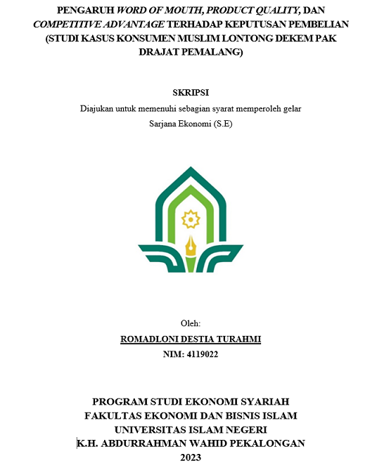 Pengaruh Word of Mouth, Product Quality, dan Competitive Advantage Terhadap Keputusan Pembelian (Studi Kasus Konsumen Muslim Lontong Dekem Pak Drajat Pemalang)