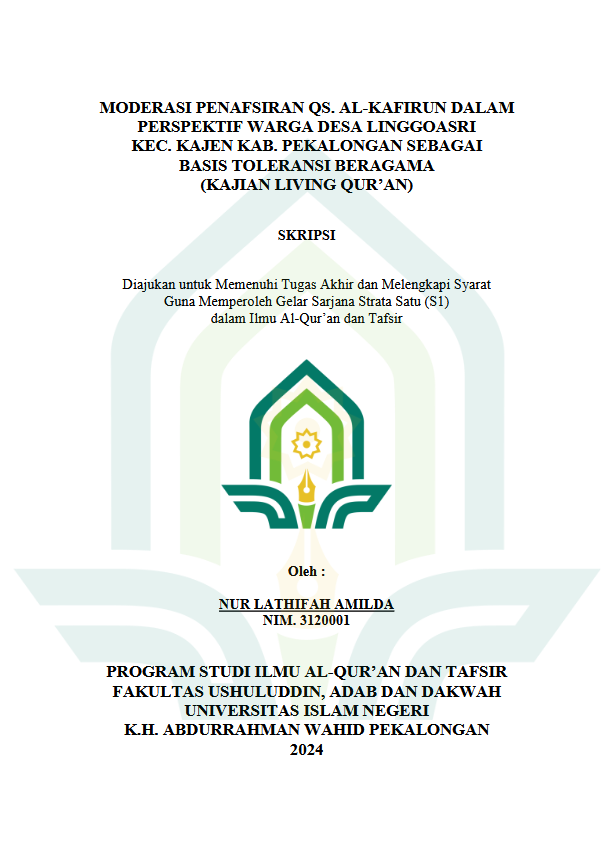 Moderasi Penafsiran Qs. Al-Kafirun dalam Perspektif Warga Desa Linggoasri Kec. Kajen Kab. Pekalongan Sebagai Basis Toleransi Beragama (Kajian Living Qur'an)