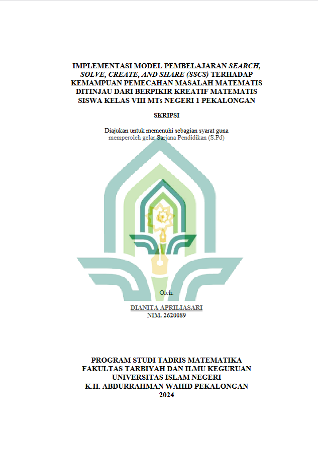 Implementasi Model Pembelajaran Search, Solve, Create, And Share (SSCS) Terhadap Kemampuan Pemecahan Masalah Matematis Ditinjau Dari Berpikir Kreatif Matematis Siswa Kelas VIII MTS Negeri 1 Pekalongan