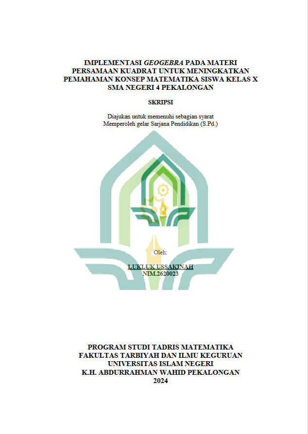 Implementasi Geogebra Pada Materi Persamaan Kuadrat Untuk Meningkatkan Pemahaman Konsep Matematika Siswa Kelas X SMA Negeri 4 Pekalongan