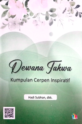 Dewana Takwa : Kumpulan Cerpen Inspiratif