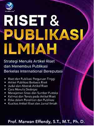 Riset dan Publikasi Ilmiah Strategi Menulis Artikel Riset dan Menembus Publikasi Berkelas Internasional Bereputasi