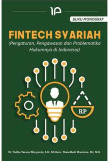 Fintech Syariah (Pengaturan, Pengawasan dan Problematika Hukumnya di Indonesia)