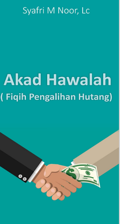 Akad Hawalah (Fiqih Pengalihan Hutang)