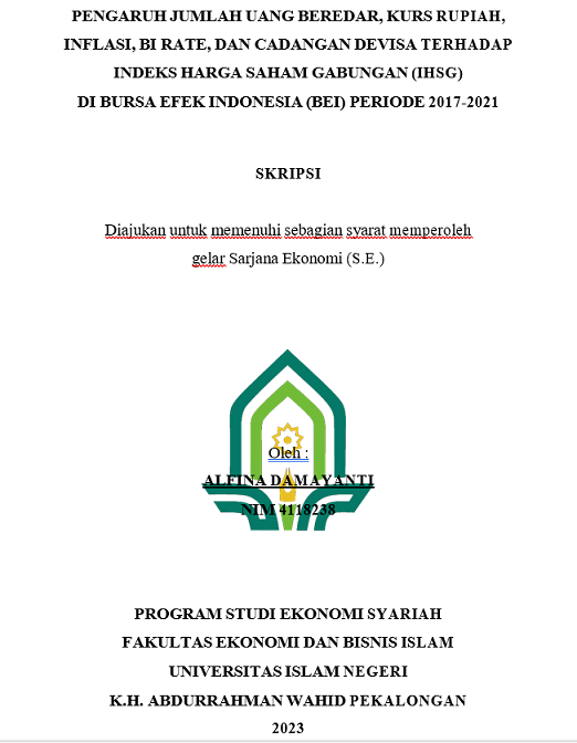 Pengaruh  Jumlah Uang Beredar , Kurs Rupiah, Inflasi, Bi Rate, dan Cadangan Devisa Terhadap Indeks Harga Saham Gabungan (IHSG) di Bursa Efek Indonesian (BEI) Periode 2017-2021