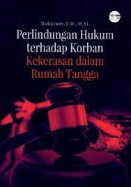 Perlindungan Hukum terhadap Korban Kekerasan dalam Rumah Tangga