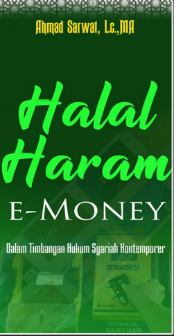 Halal Haram E money dalam Timbangan Hukum Syariah Kontemporer