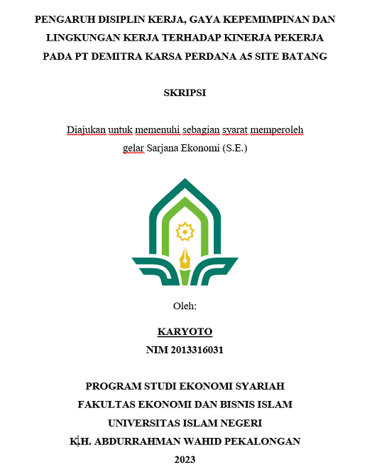 Pengaruh Disiplin Kerja, Gaya Kepemimpinan dan Lingkungan Kerja Terhadap Kinerja Pekerja Pada PT DEMITRA Karsa Perdana A5 Site Batang