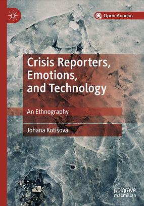 Crisis Reporters, Emotions, and Technology: An Ethnography