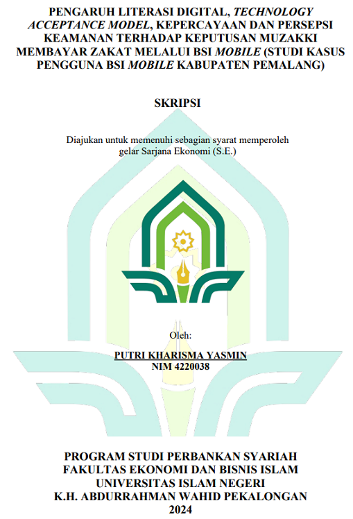 Pengaruh Literasi Digital, Technology Acceptance Model, Kepercayaan Dan Persepsi Keamanan Terhadap Keputusan Muzakki Membayar Zakat Melalui BSI Mobile (Studi Kasus Pengguna BSI Mobile Kabupaten Pemalang)