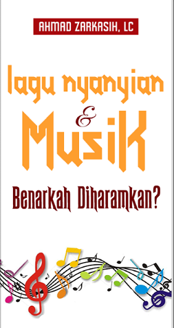 Lagu Nyanyian dan Musik Benarkah Diharamkan?