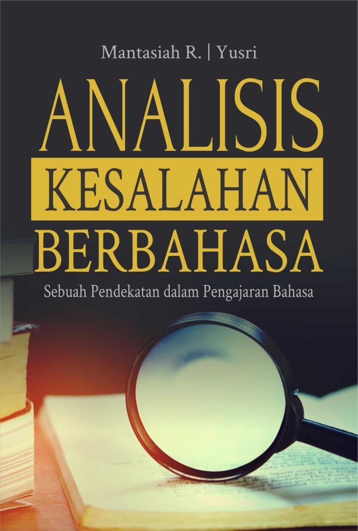 Analisis Kesalahan Berbahasa : Sebuah Pendekatan dalam Pengajaran Bahasa