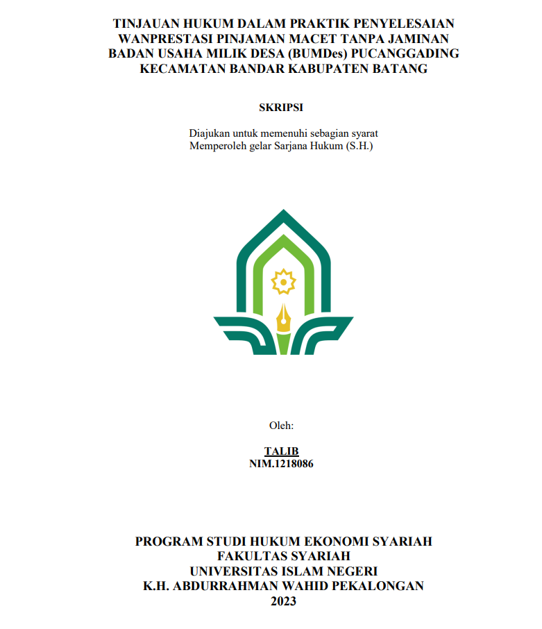 Tinjauan Hukum dalam Praktik Penyelesaian Wanprestasi Pinjaman   Macet Tanpa Jaminan Badan Usaha Milik Desa (Bumdes) Pucanggading Kecamatan Bandar Kabupaten Batang