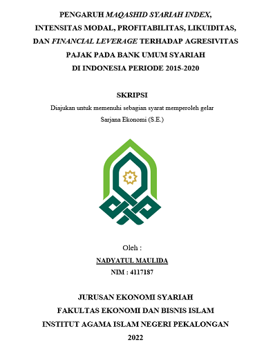 Pengaruh Maqashid Syariah Index, Intensitas Modal, Profitabilitas, Likuiditas, Dan Financial Leverage Terhadap Agresivitas Pajak Pada Bank Umum Syariah di Indonesia Periode 2015-2020