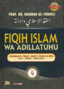 Fiqih Islam Wa Adillatuhu Jilid 9 - Pernikahan, Talak, Khulu, Mengiila' Istri, Li'an, Zhihar, Masa Iddah