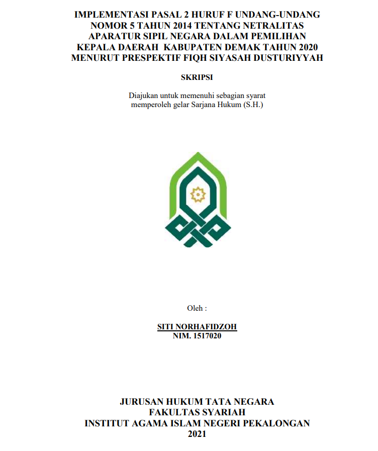 Implementasi Pasal 2 Huruf Undang-Undang Nomor 5 Tahun 2014 tentang Netralitas Aparatur Sipil Negara dalam Pemilihan Kepala Daerah Kabupaten Demak Tahun 2020 Menurut Prespektif Fiqih Siyasah Dusturiyyah