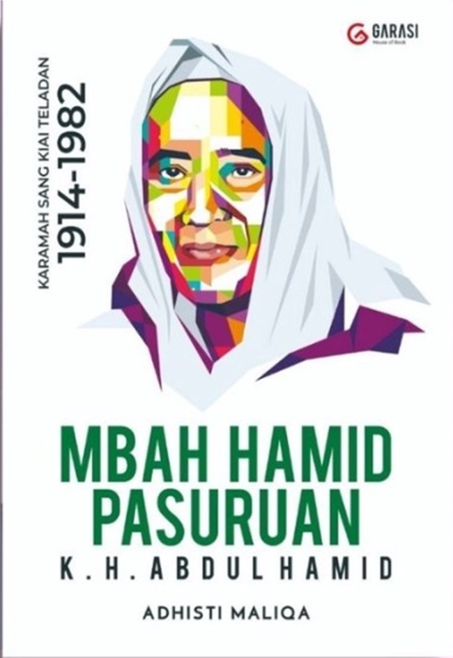 Mbah Hamid Pasuruan K.H. Abdul Hamid: Karamah Sang Kiai Teladan 1914-1982