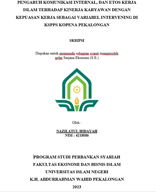 Pengaruh Komunikasi Internal, Dan Etos Kerja Islam Terhadap Kinerja Karyawan Dengan Keputusan Kerja Sebagai Variabel Intervening Di KSPPS KOPENA Pekalongan