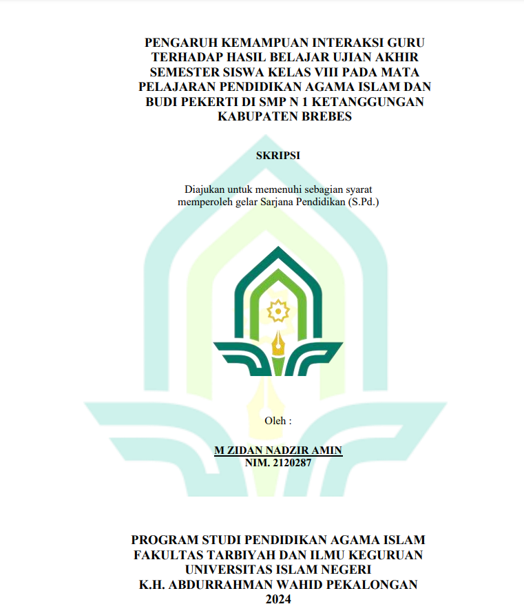 Pengaruh Kemampuan Interaksi Guru Terhadap Hasil Belajar Ujian Akhir Semester Siswa Kelas VIII Pada Mata Pelajaran Pendidikan Agama Islam Dan Budi Pekerti Di SMP N 1 Ketanggung Kabupaten Brebes