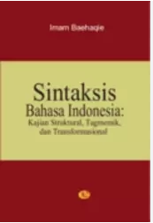 Sintaksis Bahasa Indonesia: Kajian Struktural, Tagmemik, dan Transformasional