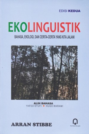 Ekolinguistik Bahasa, Ekologi, dan Cerita-Cerita yang Kita Jalani