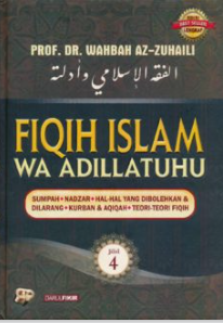 Fiqih Islam Wa Adillatuhu Jilid 4 - Sumpah, Nadzar, Hal-Hal yang Dibolehkan dan Dilarang, Kurban dan Aqiqah, Teori-Teori Fiqih