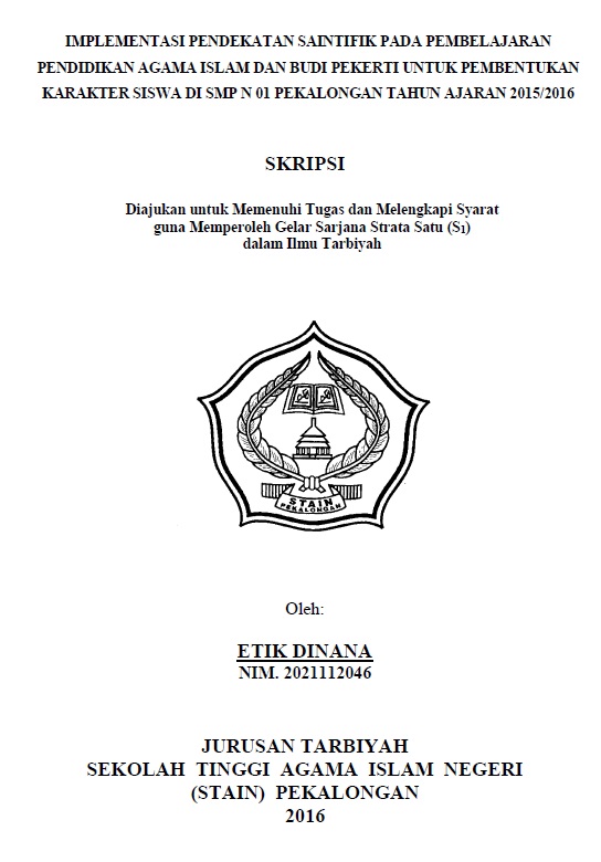 Implementasi Pendekatan Saintifik Pada Pembelajaran Pendidikan Agama Islam dan Budi Pekerti untuk Pembentukan Karakter Siswa di SMP N 01 Pekalongan Tahun Ajaran 2015-2016