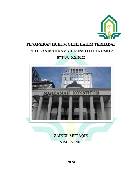 Penafsiran Hukum Oleh Hakim Terhadap Putusan Mahkamah Konstitusi Nomor 87/PUU-XXI/2022