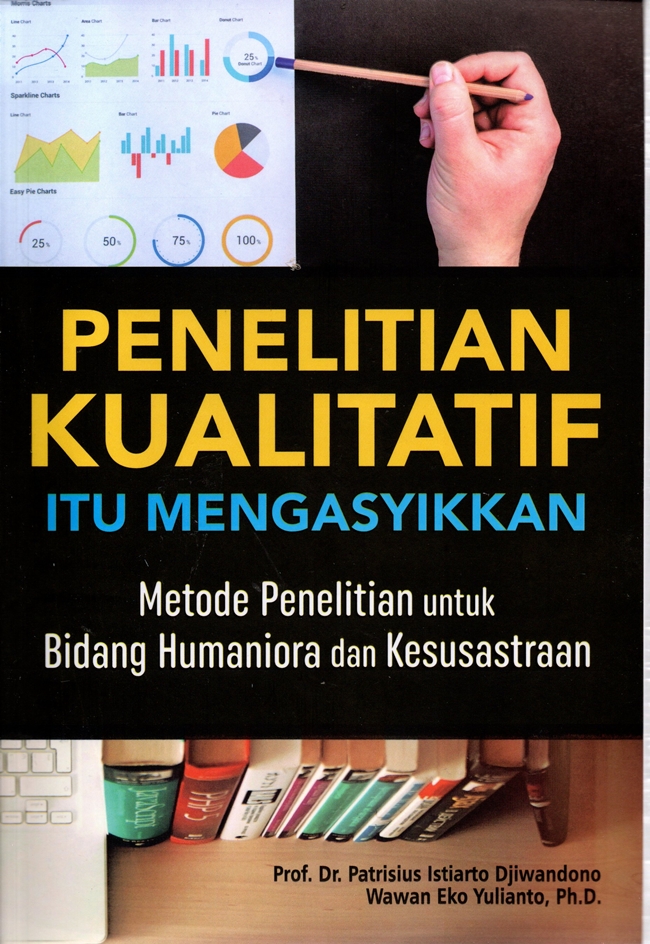 Penelitian Kualitatif Itu Mengasyikkan Metode Penelitian Untuk Bidang Humaniora dan Kesusastraan