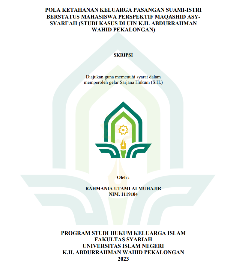 Pola Ketahanan Keluarga Pasangan Suami-Istri Berstatus Mahasiswa Perspektif Maqashid Asy-Syari'ah (Studi Kasus di UIN K.H. Abdurrahman Wahid Pekalongan