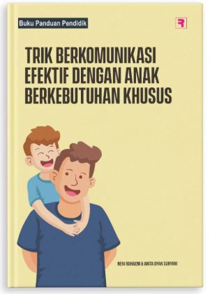 Trik Berkomunikasi Efektif Dengan Anak Berkebutuhan Khusus