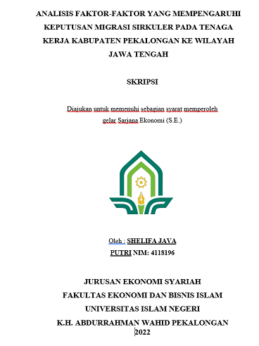 Analisis Faktor-Faktor Yang Mempengaruhi Keputusan Migrasi Sirkuler Pada Tenaga Kerja Kabupaten Pekalongan Ke Wilayah Jawa Tengah