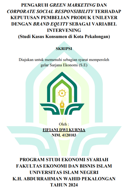 Pengaruh Green Marketing Dan Corporate Social Responsibility Terhadap Keputusan Pembelian Produk Unilever Dengan Brand Equity Sebagai Variabel Intervening (Studi Kasus Konsumen di Kota Pekalongan)