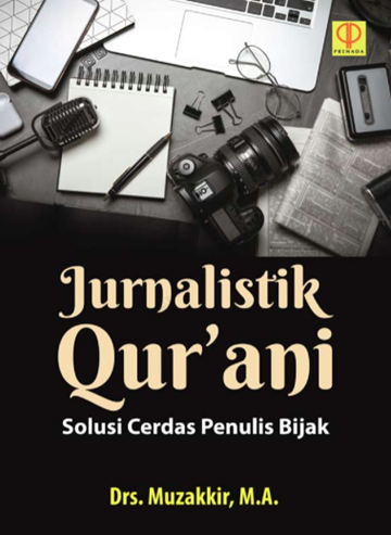 Jurnalistik Qurani: Solusi Cerdas Penulis Bijak