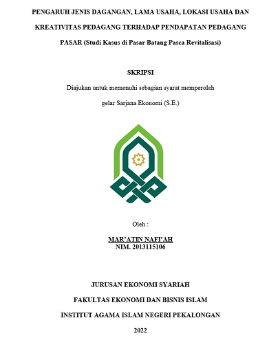 Pengaruh Jenis Dagangan, Lama Usaha, Lokasi Usaha Dan Kreativitas Pedagang Terhadap Pendapatan Pedagang Pasar (Studi Kasus di Pasar Batang Pasca Revitalisasi)