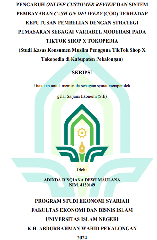 Pengaruh Online Customer Rivew Dan Sistem Pembayaran Cash On Delivery ( COD) Terhadap Keputusan Pembelian Dengan Strategi Pemasaran Sebagai Variabel Moderasi Pada Tiktok Shop X Tokopedia ( Studi Kasus Konsumen Muslim Pengguna Tiktok Shop X Tokopedia) Di Kabupaten Pekalongan)