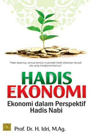 Hadis Ekonomi : Ekonomi Dalam Perspektif Hadis Nabi 