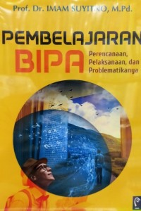 Pembelajaran BIPA Perencanaan, Pelaksanaan, dan Problematikanya