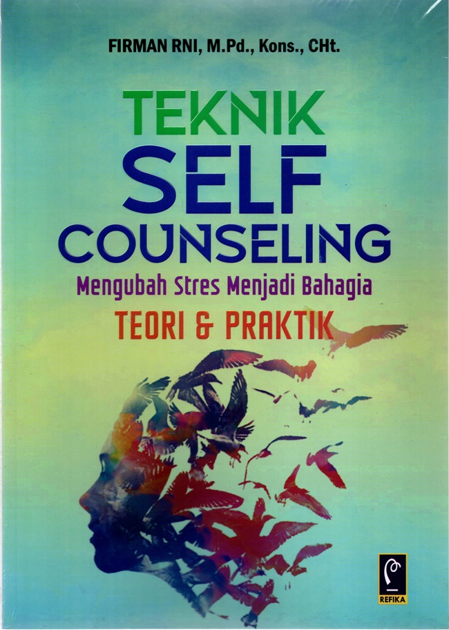 Teknik Self Counseling Mengubah Stres Menjadi Bahagia Teori dan Praktik