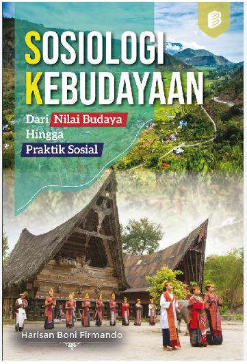 Sosiologi Kebudayaan dari Nilai Budaya Hingga Praktik Sosial