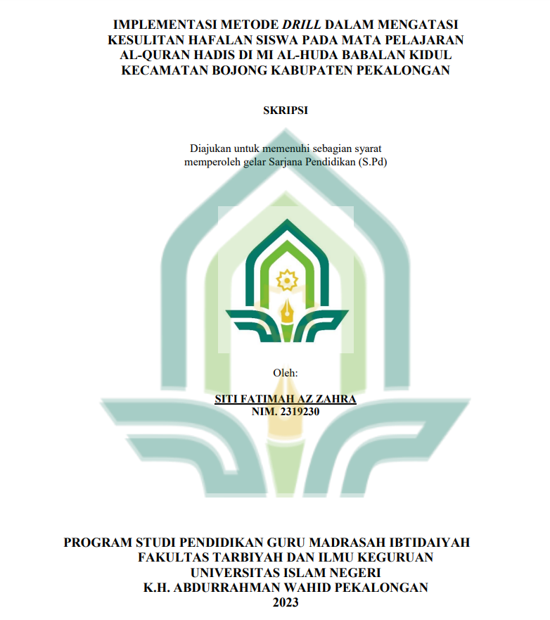 Implementasi Metode Drill Dalam Mengatasi Kesulitan Hafalan Siswa Pada Mata Pelajaran Al-Qur'an Hadis Di MI Al-Huda Babalan Kidul Kecamatan Bojong Kabupaten Pekalongan