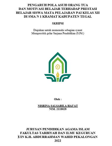 Pengaruh Pola Asuh Orang Tua Dan Motivasi Belajar Terhadap Prestasi Belajar Siswa Mata Pelajaran PAI Kelas XII di SMA N 1 Kramat Kabupaten Tegal