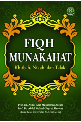 Fiqh Munakahat : Khitbah, nikah, dan Talak = Al-Usratu Wa Ahkamuha Fi al-Tasyri al-Islami